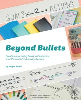 Jenseits von Bullets: Kreative Journaling-Ideen zur Anpassung Ihres persönlichen Produktivitätssystems - Beyond Bullets: Creative Journaling Ideas to Customize Your Personal Productivity System