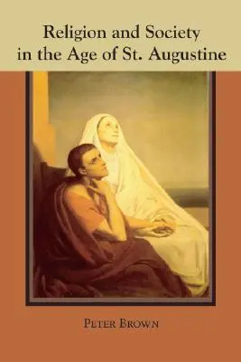 Religion und Gesellschaft im Zeitalter des Heiligen Augustinus - Religion and Society in the Age of St. Augustine