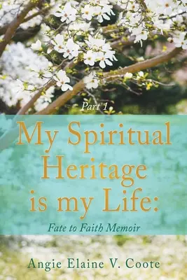 Mein spirituelles Erbe ist mein Leben: Vom Schicksal zum Glauben Memoiren Teil1 - My Spiritual Heritage is my Life: Fate to Faith Memoir Part1