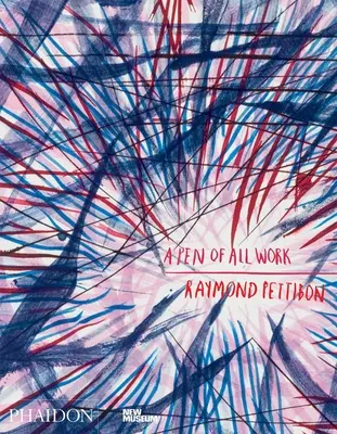 Raymond Pettibon: Ein Stift für alle Arbeiten: Veröffentlicht in Zusammenarbeit mit dem New Museum - Raymond Pettibon: A Pen of All Work: Published in Association with the New Museum