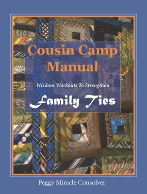 Handbuch zum Cousin-Camp: Weisheitsübungen zur Stärkung der Familienbande - Cousin Camp Manual: Wisdom Workouts to Strengthen Family Ties