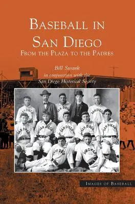 Baseball in San Diego: Von der Plaza zu den Padres - Baseball in San Diego: From the Plaza to the Padres