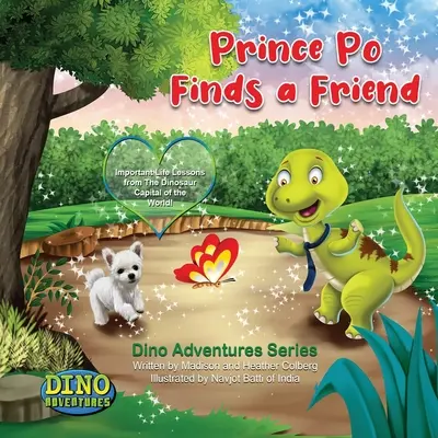 Prinz Po findet einen Freund: Wichtige Lebenslektionen aus der Dinosaurierhauptstadt der Welt! - Prince Po Finds a Friend: Important Life Lessons from The Dinosaur Capital of the World!