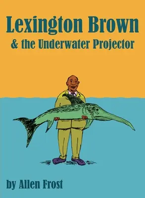Lexington Brown und der Teichprojektor - Lexington Brown and The Pond Projector