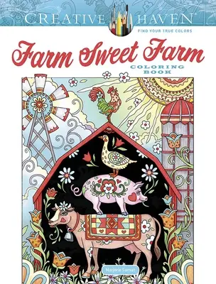 Creative Haven Farm Sweet Farm Malbuch - Creative Haven Farm Sweet Farm Coloring Book