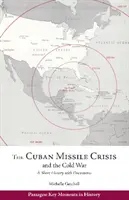 Die Kubakrise und der Kalte Krieg - Eine kurze Geschichte mit Dokumenten - Cuban Missile Crisis and the Cold War - A Short History with Documents