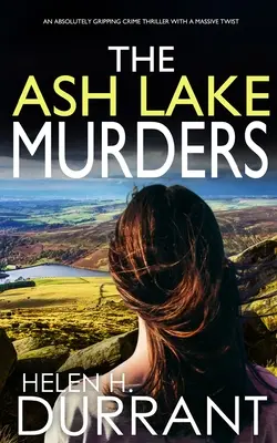 THE ASH LAKE MURDERS ein absolut fesselnder Krimi mit einer gewaltigen Wendung - THE ASH LAKE MURDERS an absolutely gripping crime thriller with a massive twist