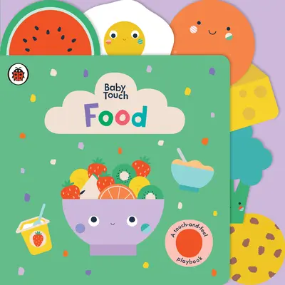 Essen: Ein Spielbuch zum Anfassen und Fühlen - Food: A Touch-And-Feel Playbook