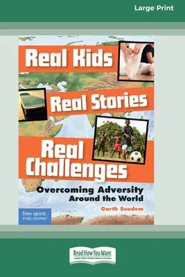 Echte Kinder, echte Geschichten, echte Herausforderungen: : Die Überwindung von Widrigkeiten auf der ganzen Welt [Standard-Großdruckausgabe mit 16 Seiten] - Real Kids, Real Stories, Real Challenges: : Overcoming Adversity Around the World [Standard Large Print 16 Pt Edition]