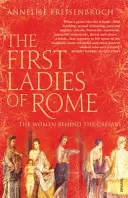 Die ersten Damen von Rom - Die Frauen hinter den Cäsaren - First Ladies of Rome - The Women Behind the Caesars