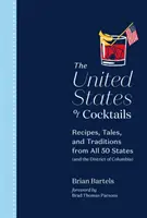 Die Vereinigten Staaten von Cocktails: Rezepte, Geschichten und Traditionen aus allen 50 Staaten (und dem District of Columbia) - The United States of Cocktails: Recipes, Tales, and Traditions from All 50 States (and the District of Columbia)