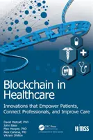 Blockchain im Gesundheitswesen: Innovationen, die Patienten befähigen, Fachkräfte verbinden und die Versorgung verbessern - Blockchain in Healthcare: Innovations That Empower Patients, Connect Professionals and Improve Care