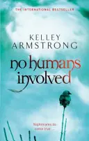 Keine Menschen involviert - Buch 7 der Reihe Frauen aus der Anderswelt - No Humans Involved - Book 7 in the Women of the Otherworld Series