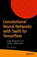 Convolutional Neural Networks mit Swift für Tensorflow: Bilderkennung und Dataset-Kategorisierung - Convolutional Neural Networks with Swift for Tensorflow: Image Recognition and Dataset Categorization