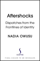 Nachbeben - Berichte von den Fronten der Identität - Aftershocks - Dispatches from the Frontlines of Identity