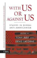 Mit uns oder gegen uns: Studien zum globalen Antiamerikanismus - With Us or Against Us: Studies in Global Anti-Americanism