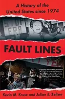 Verwerfungslinien: Eine Geschichte der Vereinigten Staaten seit 1974 - Fault Lines: A History of the United States Since 1974