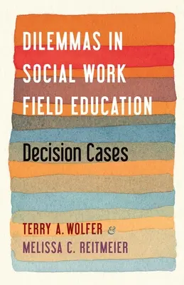 Dilemmas in der Sozialarbeitspädagogik: Decision Cases - Dilemmas in Social Work Field Education: Decision Cases