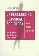 Klassische Soziologie verstehen: Marx, Weber, Durkheim - Understanding Classical Sociology: Marx, Weber, Durkheim