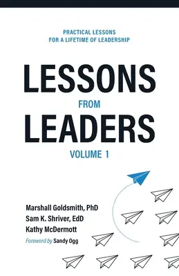 Lektionen von Führungskräften Band 1: Praktische Lektionen für ein ganzes Leben als Führungskraft - Lessons from Leaders Volume 1: Practical Lessons for a Lifetime of Leadership