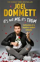 Es liegt nicht an mir, es liegt an ihnen: Bekenntnisse eines hoffnungslosen modernen Romantikers - The Sunday Times Bestseller - It's Not Me, It's Them: Confessions of a Hopeless Modern Romantic - The Sunday Times Bestseller