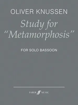 Studie für Metamorphose: Für Fagott solo - Study for Metamorphosis: For Solo Bassoon