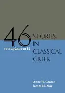 Sechsundvierzig Geschichten in klassischem Griechisch - Forty-Six Stories in Classical Greek