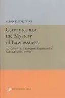 Cervantes und das Mysterium der Gesetzlosigkeit: Eine Studie über El Casamiento Enganoso und El Coloquio de Los Perros - Cervantes and the Mystery of Lawlessness: A Study of El Casamiento Enganoso Y El Coloquio de Los Perros
