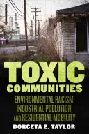 Vergiftete Gemeinschaften: Umweltrassismus, industrielle Verschmutzung und Wohnmobilität - Toxic Communities: Environmental Racism, Industrial Pollution, and Residential Mobility