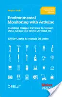 Umweltüberwachung mit Arduino: Bauen Sie einfache Geräte, um Daten über die Welt um uns herum zu sammeln - Environmental Monitoring with Arduino: Building Simple Devices to Collect Data about the World Around Us