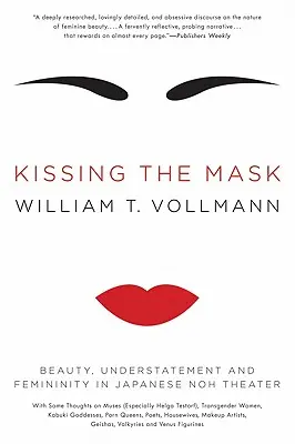 Der Kuss der Maske: Schönheit, Understatement und Weiblichkeit im japanischen Noh-Theater - Kissing the Mask: Beauty, Understatement and Femininity in Japanese Noh Theater