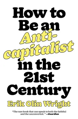 Wie man im einundzwanzigsten Jahrhundert Antikapitalist ist - How to Be an Anticapitalist in the Twenty-First Century