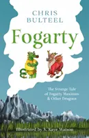 Fogarty - Die seltsame Geschichte von Fogarty Maximus und anderen Drachen - Fogarty - The Strange Tale of Fogarty Maximus and Other Dragons