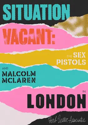 Situation Vacant: Die Sex Pistols und Malcolm McLaren in London - Situation Vacant: The Sex Pistols and Malcolm McLaren in London