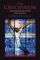 Die Kreuzigung: Den Tod von Jesus Christus verstehen - The Crucifixion: Understanding the Death of Jesus Christ