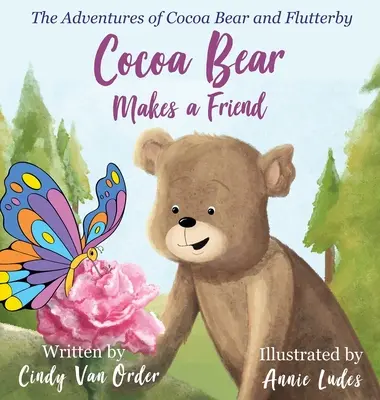 Kakao-Bär findet einen Freund: Die Abenteuer von Kakao-Bär und Flutterby - Cocoa Bear Makes a Friend: The Adventures of Cocoa Bear and Flutterby