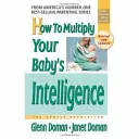 Wie Sie die Intelligenz Ihres Babys vervielfachen können - How to Multiply Your Baby's Intelligence