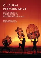 Kulturelle Leistung: Ethnographische Ansätze in den Performance Studies - Cultural Performance: Ethnographic Approaches to Performance Studies