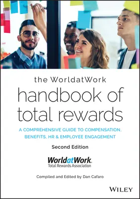 Das Worldatwork-Handbuch der Gesamtvergütung: Ein umfassender Leitfaden zu Vergütung, Sozialleistungen, HR und Mitarbeiterengagement - The Worldatwork Handbook of Total Rewards: A Comprehensive Guide to Compensation, Benefits, HR & Employee Engagement