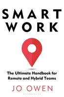 Smart Work - Das ultimative Handbuch für Remote- und Hybrid-Teams - Smart Work - The Ultimate Handbook for Remote and Hybrid Teams