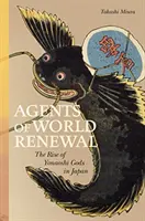 Agenten der Welterneuerung: Der Aufstieg der Yonaoshi-Götter in Japan - Agents of World Renewal: The Rise of Yonaoshi Gods in Japan