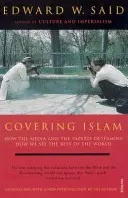 Covering Islam - Wie Medien und Experten bestimmen, wie wir den Rest der Welt sehen (Vollständig überarbeitete Ausgabe) - Covering Islam - How the Media and the Experts Determine How We See the Rest of the World (Fully Revised Edition)