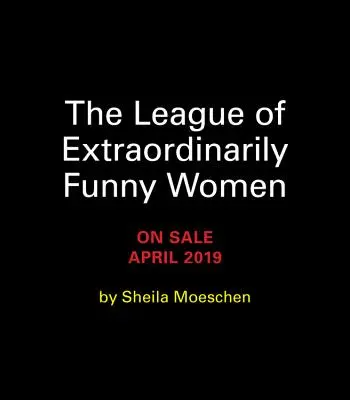 Die Liga der außergewöhnlich witzigen Frauen: 50 Wegbereiterinnen der Comedy - The League of Extraordinarily Funny Women: 50 Trailblazers of Comedy