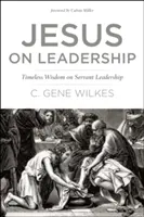 Jesus über Leiterschaft: Zeitlose Weisheit über dienende Leiterschaft - Jesus on Leadership: Timeless Wisdom on Servant Leadership