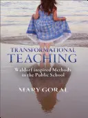 Transformationaler Unterricht: Waldorf-inspirierte Methoden in der öffentlichen Schule - Transformational Teaching: Waldorf-Inspired Methods in the Public School