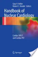 Handbuch der Nuklearkardiologie: Herz-Spektroskopie und Herz-Pet - Handbook of Nuclear Cardiology: Cardiac Spect and Cardiac Pet