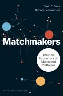 Heiratsvermittler: Die neue Ökonomie der mehrseitigen Plattformen - Matchmakers: The New Economics of Multisided Platforms