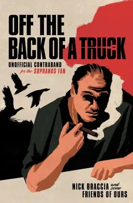 Von der Ladefläche eines Lastwagens: Inoffizielle Schmuggelware für den Sopranos-Fan - Off the Back of a Truck: Unofficial Contraband for the Sopranos Fan