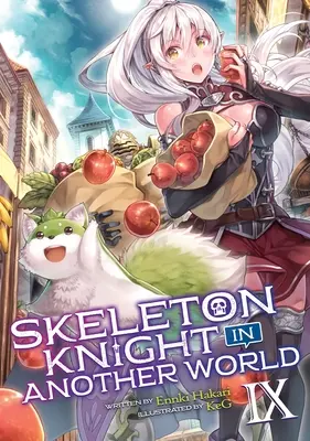 Skelett-Ritter in einer anderen Welt (Light Novel) Bd. 9 - Skeleton Knight in Another World (Light Novel) Vol. 9