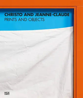 Christo und Jeanne-Claude: Drucke und Objekte: Katalog Raisonn - Christo and Jeanne-Claude: Prints and Objects: Catalogue Raisonn